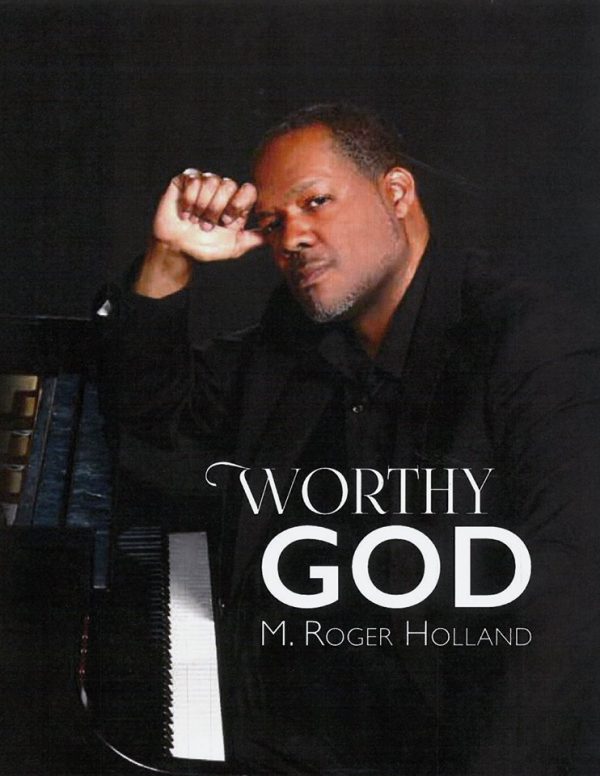 M. Roger Holland, II's Worthy God